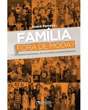 FAMÍLIA FORA DE MODA?