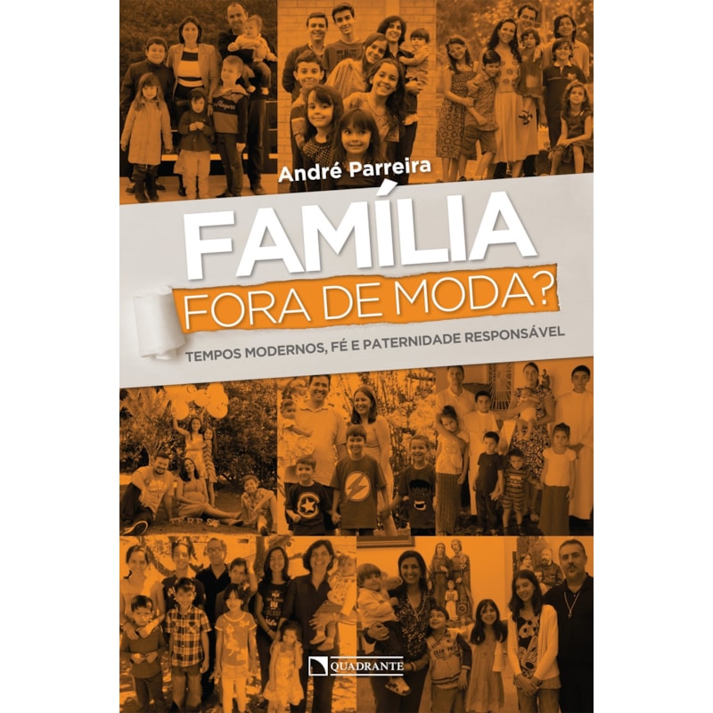 FAMÍLIA FORA DE MODA?