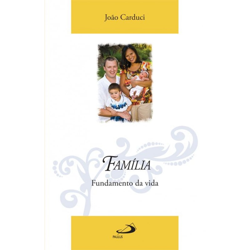 Família: fundamento da vida