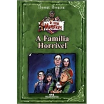 FAMILIA HORRIVEL, A - COL. OS MEUS MONSTROS - 1ª