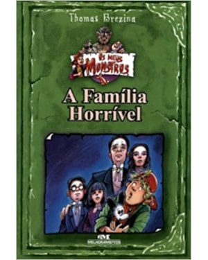 FAMILIA HORRIVEL, A - COL. OS MEUS MONSTROS - 1ª