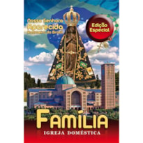 FAMÍLIA IGREJA DOMÉSTICA - NOSSA SENHORA APARECIDA PADROEIRA DO BRASIL