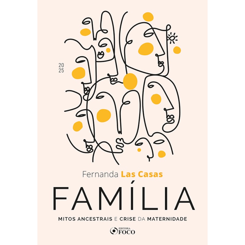 FAMÍLIA - MITOS ANCESTRAIS E CRISE DA MATERNIDADE - 1ª ED - 2025