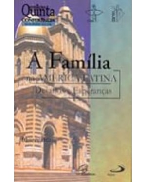 FAMILIA NA AMERICA LATINA, A - DESAFIOS E ESPERANCAS OBSERVATORIO - 1