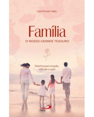 Família, o nosso grande tesouro