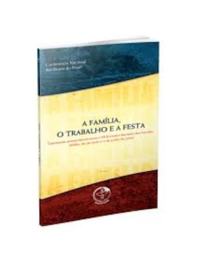 FAMILIA O TRABALHO E A FESTA, A - 1