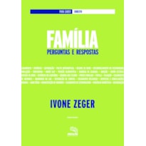 FAMÍLIA - PERGUNTAS E RESPOSTAS