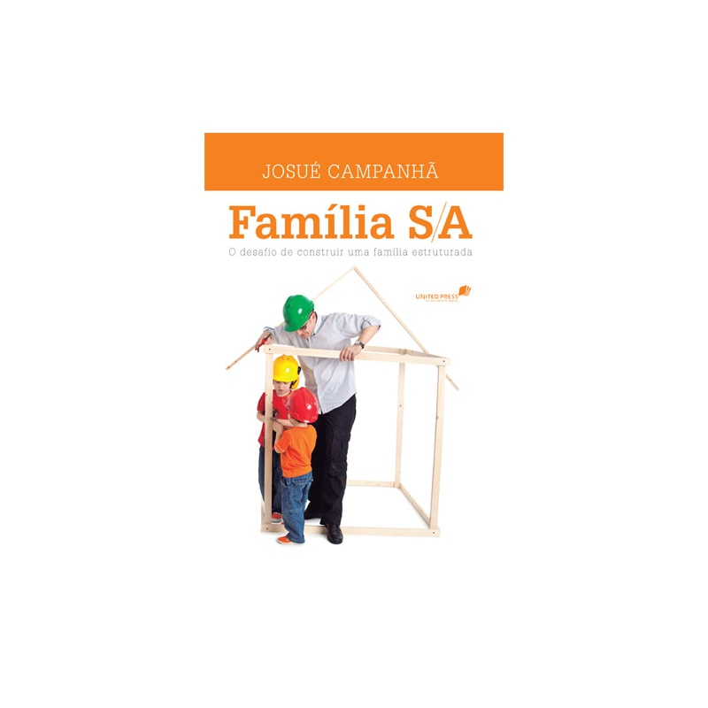 Família S/A: O desafio de construir uma família estruturada
