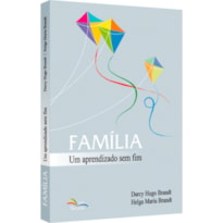 FAMÍLIA: UM APRENDIZADO SEM FIM