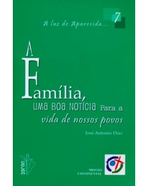 FAMILIA UMA BOA NOTICIA PARA A VIDA DE NOSSOS POVOS, A