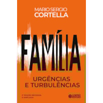FAMÍLIA: URGÊNCIAS E TURBULÊNCIAS