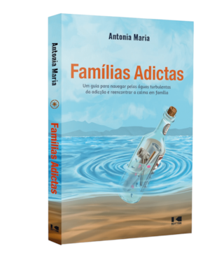 Famílias adictas: Um guia para navegar pelas águas turbulentas da adicção e reencontrar a calma em família