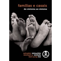 FAMÍLIAS E CASAIS: DO SINTOMA AO SISTEMA