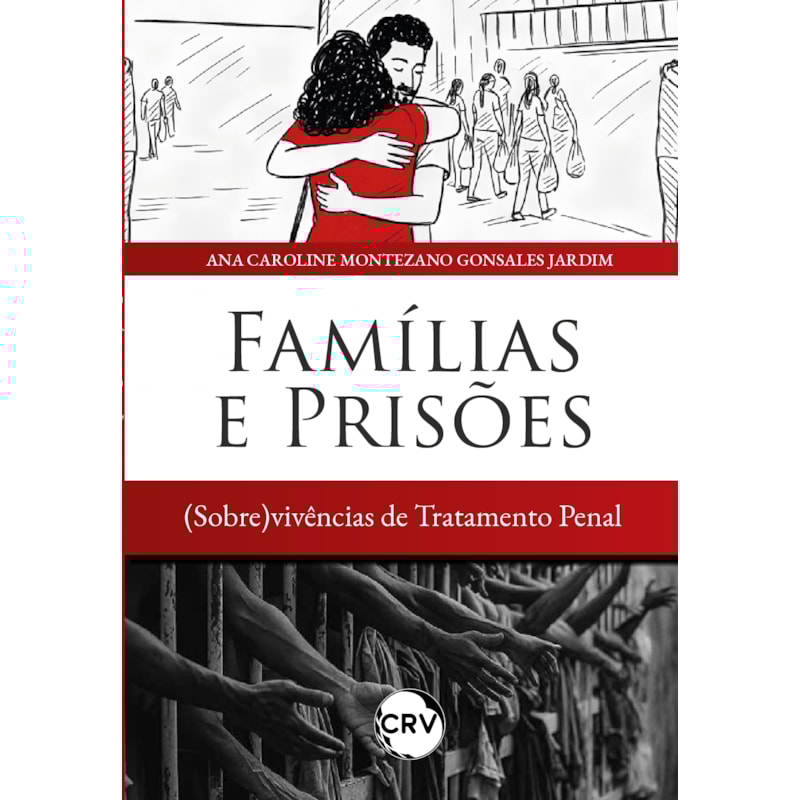 FAMÍLIAS E PRISÕES: (SOBRE)VIVÊNCIAS DE TRATAMENTO PENAL