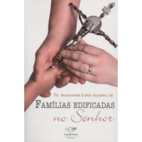 FAMÍLIAS EDIFICADAS NO SENHOR