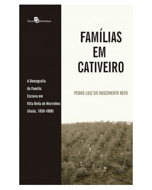 Famílias em cativeiro: A demografia da família escrava em Villa Bella de Morrinhos (Goiás, 1850-1888)