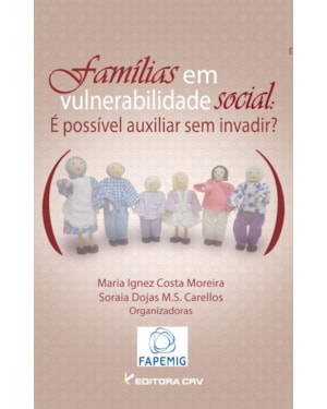 FAMÍLIAS EM VULNERABILIDADE SOCIAL: É POSSÍVEL AUXILIAR SEM INVADIR?
