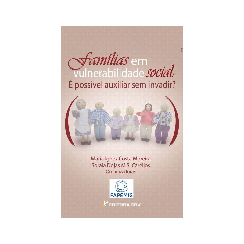 FAMÍLIAS EM VULNERABILIDADE SOCIAL: É POSSÍVEL AUXILIAR SEM INVADIR?