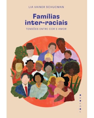 FAMÍLIAS INTER-RACIAIS: TENSÕES ENTRE COR E AMOR