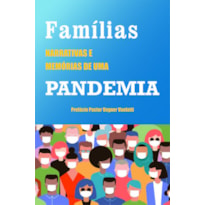 Famílias: Narrativas e Memórias de uma Pandemia