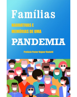 Famílias: Narrativas e Memórias de uma Pandemia