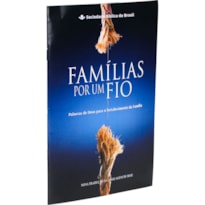 FAMÍLIAS POR UM FIO - NOVO FORMATO: NOVA TRADUÇÃO NA LINGUAGEM DE HOJE (NTLH)