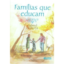 FAMÍLIAS QUE EDUCAM: UMA RELAÇÃO HARMONIOSA ENTRE PAIS E FILHOS