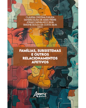 FAMÍLIAS, SUBSISTEMAS E OUTROS RELACIONAMENTOS AFETIVOS