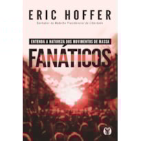 Fanáticos: Entenda a natureza dos movimentos de massa.