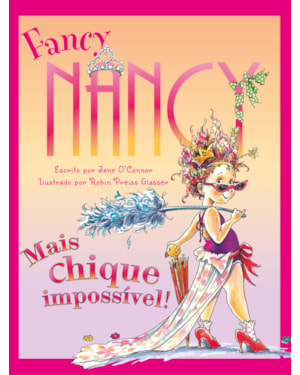 FANCY NANCY: MAIS CHIQUE IMPOSSÍVEL
