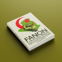 FANON E A REVOLUÇÃO ARGELINA: COMO A LUTA ANTICOLONIAL AFRICANA FORJOU A VOZ DOS CONDENADOS DA TERRA