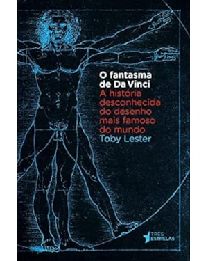 FANTASMA DE DA VINCI, O - A HISTORIA DESCONHECIDA DO DESENHO MAIS FAMOSO DO - 1