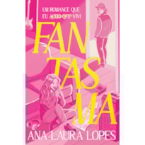 FANTASMA: UM ROMANCE QUE EU (ACHO QUE) VIVI