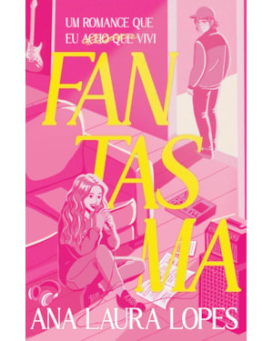 FANTASMA: UM ROMANCE QUE EU (ACHO QUE) VIVI