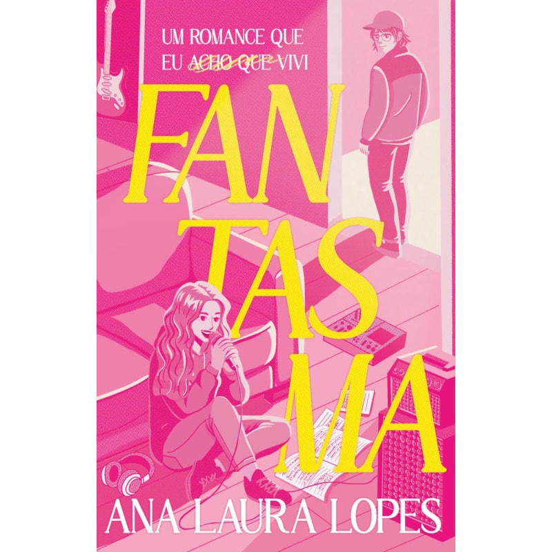 FANTASMA: UM ROMANCE QUE EU (ACHO QUE) VIVI