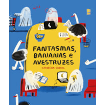 FANTASMAS, BANANAS E AVESTRUZES