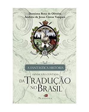 FANTÁSTICA HISTÓRIA, A (AINDA NÃO CONTADA) DA TRADUÇÃO NO BRASIL
