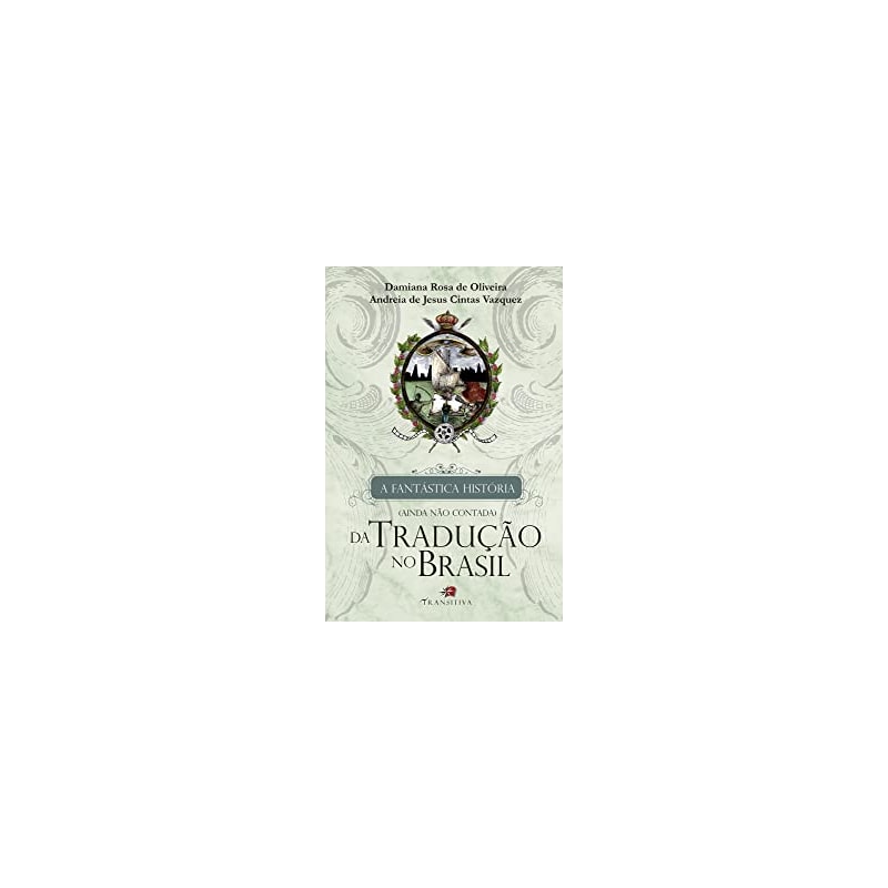 FANTÁSTICA HISTÓRIA, A (AINDA NÃO CONTADA) DA TRADUÇÃO NO BRASIL