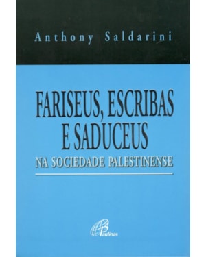 Fariseus, escribas e saduceus na sociedade palestinense