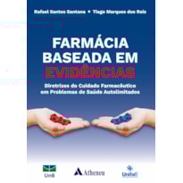 Farmácia baseada em evidências - Diretrizes do cuidado farmacêutico em problemas de saúde autolimitados