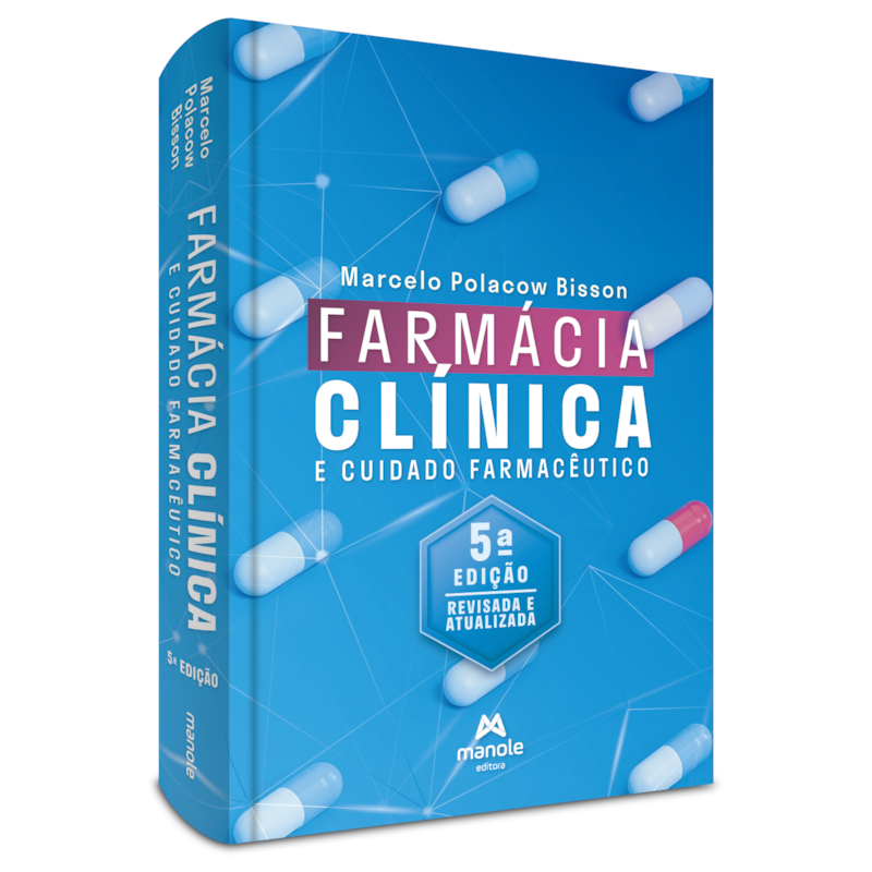 FARMÁCIA CLÍNICA E CUIDADO FARMACÊUTICO: REVISADA E ATUALIZADA