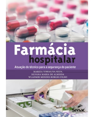FARMÁCIA HOSPITALAR: ATUAÇÃO DO TÉCNICO PARA A SEGURANÇA DO PACIENTE