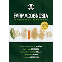 FARMACOGNOSIA: DO PRODUTO NATURAL AO MEDICAMENTO