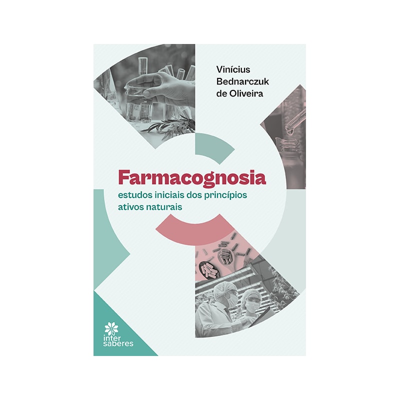 FARMACOGNOSIA: ESTUDOS INICIAIS DOS PRINCÍPIOS ATIVOS NATURAIS