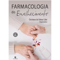 FARMACOLOGIA DO ENVELHECIMENTO FARMACOLOGIA DO ENVELHECIMENTO