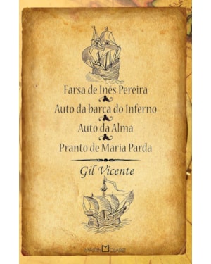 FARSA DE INÊS PEREIRA: AUTO DA BARCA DO INFERNO / AUTO DA ALMA E PRANTO DE MARIA PARDA