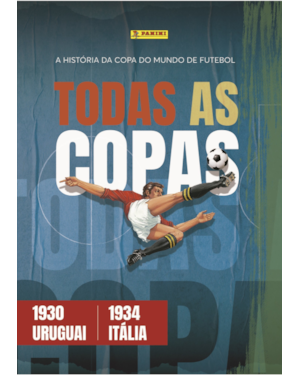 Fascículo Nº 1 - Todas as Copas: Uruguai 1930 - Itália 1934