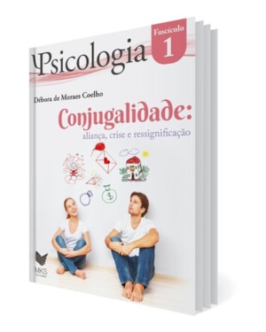 FASCÍCULO PSICOLOGIA 01: CONJUGALIDADE: ALIANÇA, CRISE E RESSIGNIFICAÇÃO