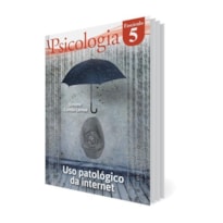 FASCÍCULO PSICOLOGIA 05: USO PATOLÓGICO DA INTERNET