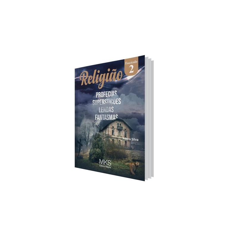 FASCÍCULO RELIGIÃO 02: PROFECIAS, SUPERSTIÇÕES, LENDAS E FANTASMAS